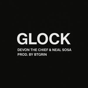 GLOCK (feat. Neal Sosa) (Explicit)