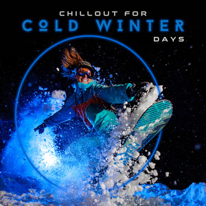 Chillout for Cold Winter Days