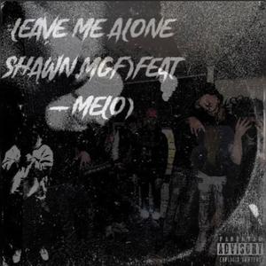 Leave Me Alone (feat. G Melo) [Explicit]