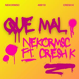 QUE MAL (feat. Cresh K)