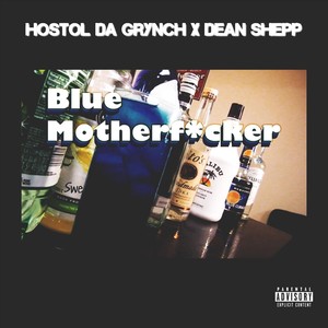 Blue Mother****er(feat. Dean Shepp) (Explicit)