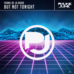 But Not Tonight (Original Mix)