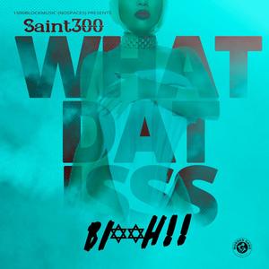 What Dat Isss ***** (Explicit)