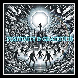 Positivity & Gratitude (Explicit)