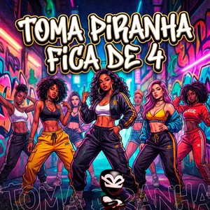 TOMA PIRANHA FICA DE 4 (Explicit)