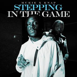 Stepping In The Game (feat. Knap) [Explicit]