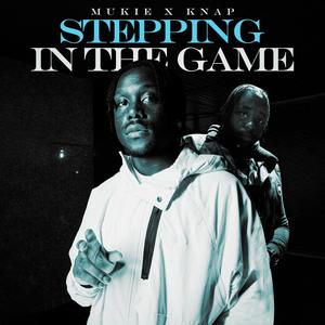 Stepping In The Game (feat. Knap) (Explicit)