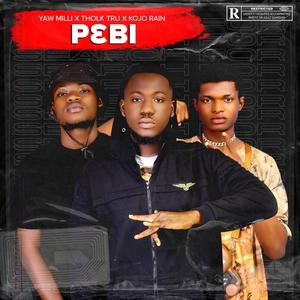 P3BI (feat. THORK THRU X KOJO RAIN) (Explicit)