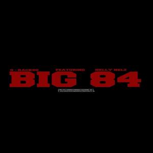 Big 84 (feat. Nelly Nelz) (Explicit)