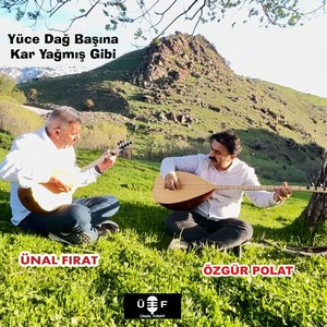 Yüce Dağ Başına Kar Yağmış Gibi