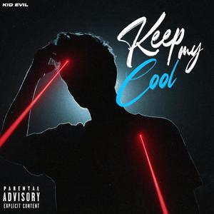 Keep My Cool (Explicit)