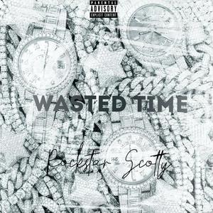 Wasted Time (Explicit)