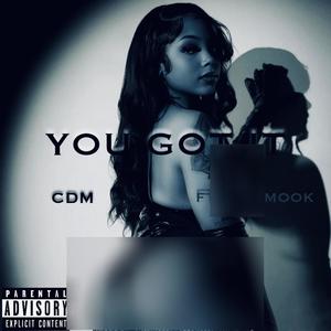 You Got It (feat. MuddyMook) [Explicit]