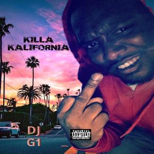 Killa Kalifornia (Explicit)