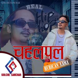 CHAHALPAL (feat. Hurican Lama) (Explicit)