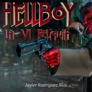 Hellboy: La VI Reliquia