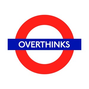 OVERTHINKS