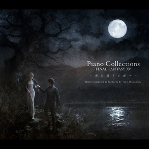 Piano Collections FINAL FANTASY XV - 夜に満ちる律べ - (最终幻想15钢琴曲集)