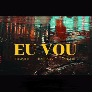 Eu Vou (feat. Tommy B & Jahmar Stone)