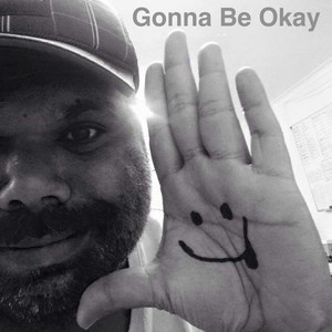 Gonna Be Okay