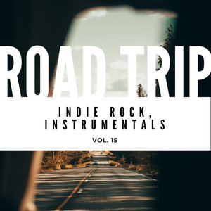 Road Trip: Indie Rock, Instrumentals, Vol. 16