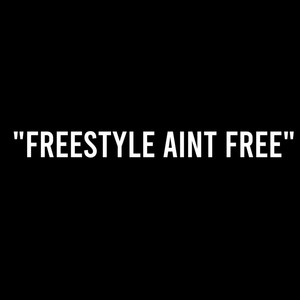 Freestyle aint free (Explicit)