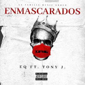 Enmascarados (feat. Tony J.) [Explicit]