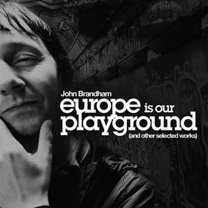 Europe Is Our Playground (and other selected works)