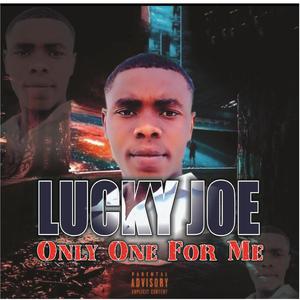 Only one for me (feat. Lucky Joe)