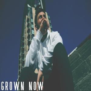 Grown Now (Explicit)