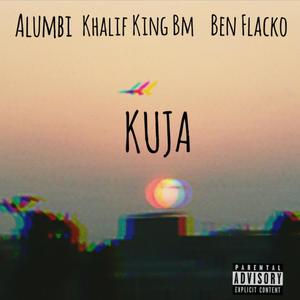 Kuja (feat. Khalif King Bm & Ben Flacko) [Explicit]