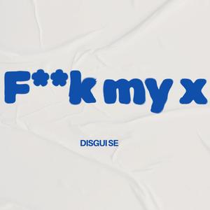 F**k my x (Explicit)