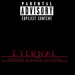 A7 X Celly En Noir : Eternal (Explicit)