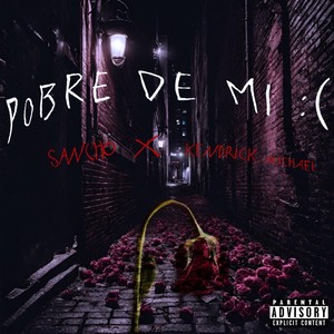Pobre de Mi : ( (Explicit)