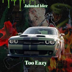 Too Eazy (Explicit)