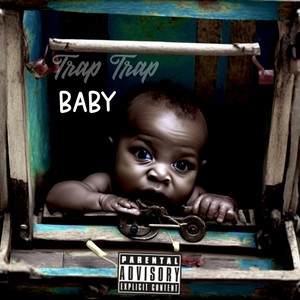 Trap Trap Baby (Explicit)