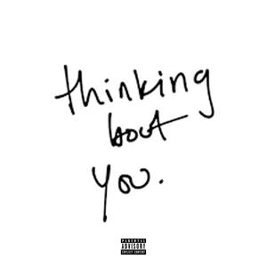 Thinking Bout You (Explicit)