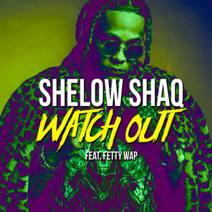 Watch Out (feat. Fetty Wap) (Explicit)