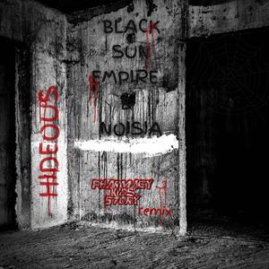 Hideous by Black Sun Empire & Noisia