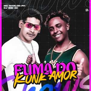 Fuma do Kunk Amor (Explicit)