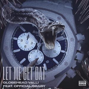 Let Me Get That (feat. Official 3Baby) [Explicit]