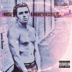 Hoodie Presents A Broken Record (Explicit)