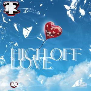 High Off Love (Explicit)