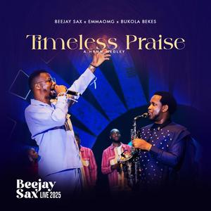 Timeless Praise (A Hymn Medley) (Beejay Sax Live 2025)