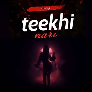 TEEKHI NARI