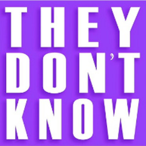 They Don't Know (Explicit)