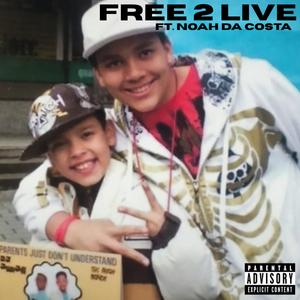 Free 2 Live (feat. Noah Da Costa) (Live|Explicit)