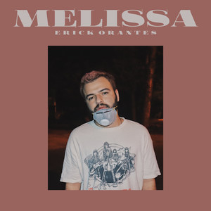 Erick Orantes - Melissa
