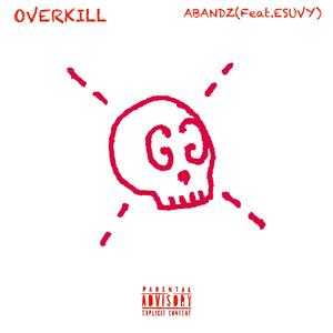 OVERKILL (Explicit)