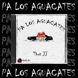 Pa los aguacates (Explicit)